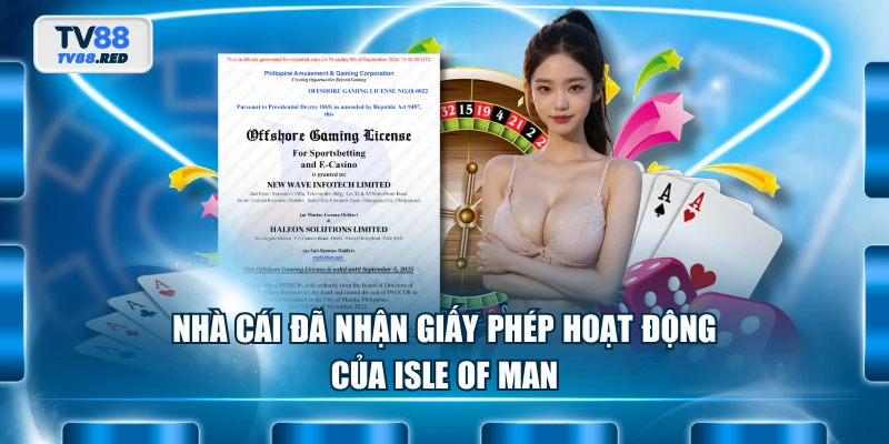 Nhà cái đã nhận giấy phép hoạt động của Isle of Man