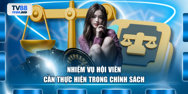 Miễn Trừ Trách Nhiệm 3 Nhiệm vụ hội viên cần thực hiện trong chính sách