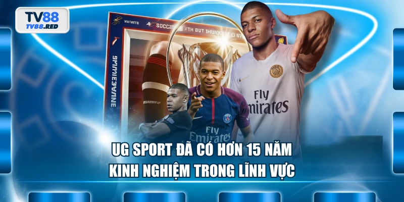 UG Sport - Điểm Đến Cá Cược Thể Thao Đỉnh Cao Chất Lượng 2 UG Sport đã có hơn 15 năm kinh nghiệm trong lĩnh vực